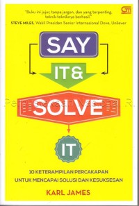 Image of Say it & solve it : 10 keterampilan percakapan untuk mencapai solusi dan kesuksesan
