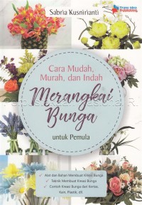 Image of Cara mudah, murah dan indah merangkai bunga
