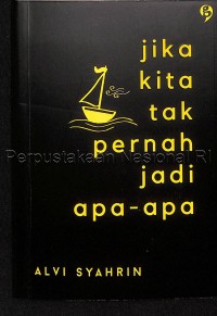 Image of Jika kita tak pernah jadi apa-apa
