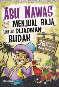 Image of Abu nawas menjual raja untuk dijadikan budak 26 kisah Humor Abu Nawas