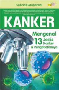 Image of Kanker : mengenal 13 jenis kanker & pengobatan