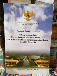 Image of Majelis Permusyawaratan Rakyat RI Panduan Pemasyarakatan UUD Negara RI Tahun 1945 Dan Ketetapan Majelis Permusyawaratan Rakyat Republik Indonesia