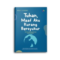 Image of Tuhan, Maaf Aku Kurang Bersyukur Tak Perlu Menunggu Bahagia Kurang Bersyukur!